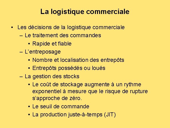 La logistique commerciale • Les décisions de la logistique commerciale – Le traitement des