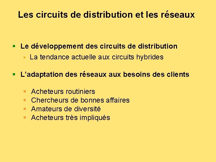 Les circuits de distribution et les réseaux § Le développement des circuits de distribution