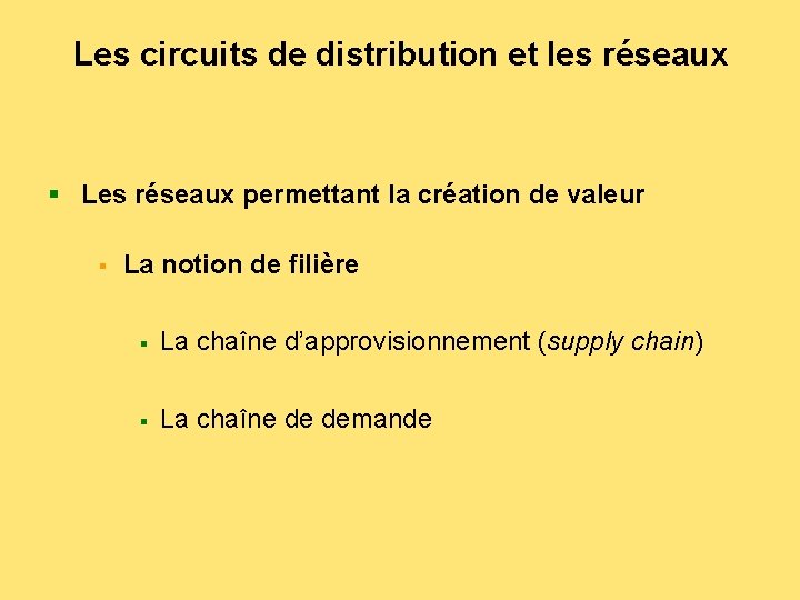 Les circuits de distribution et les réseaux § Les réseaux permettant la création de
