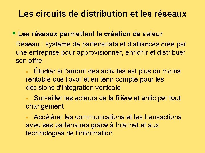 Les circuits de distribution et les réseaux § Les réseaux permettant la création de