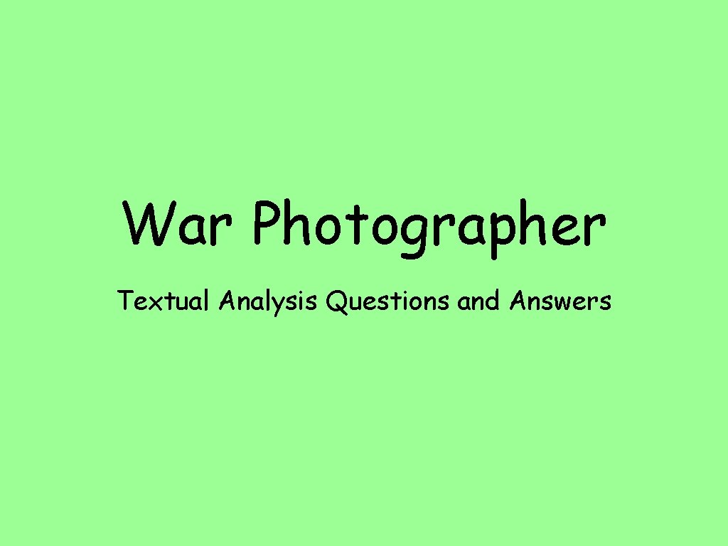 War Photographer Textual Analysis Questions and Answers 