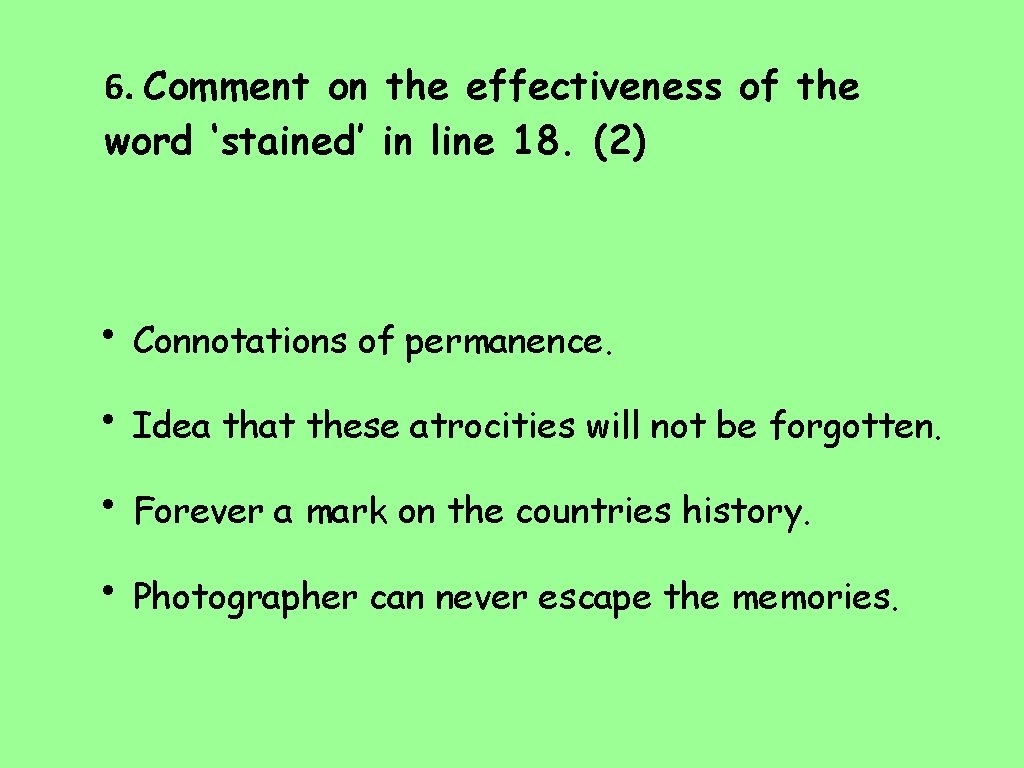 6. Comment on the effectiveness of the word ‘stained’ in line 18. (2) •