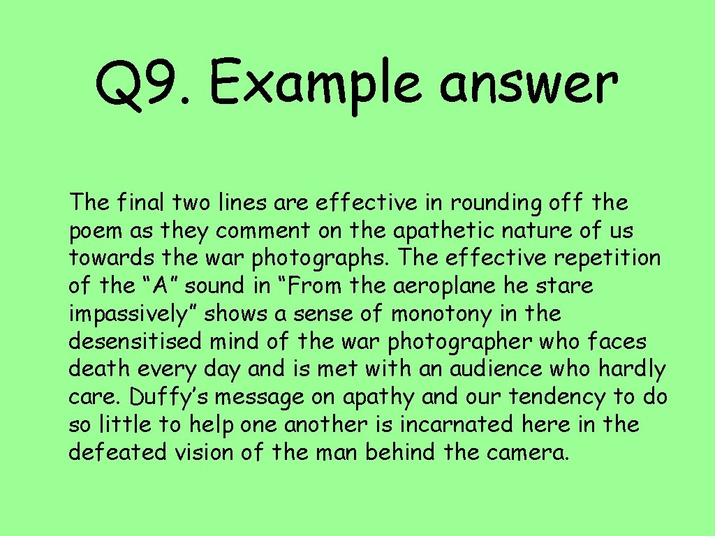 Q 9. Example answer The final two lines are effective in rounding off the