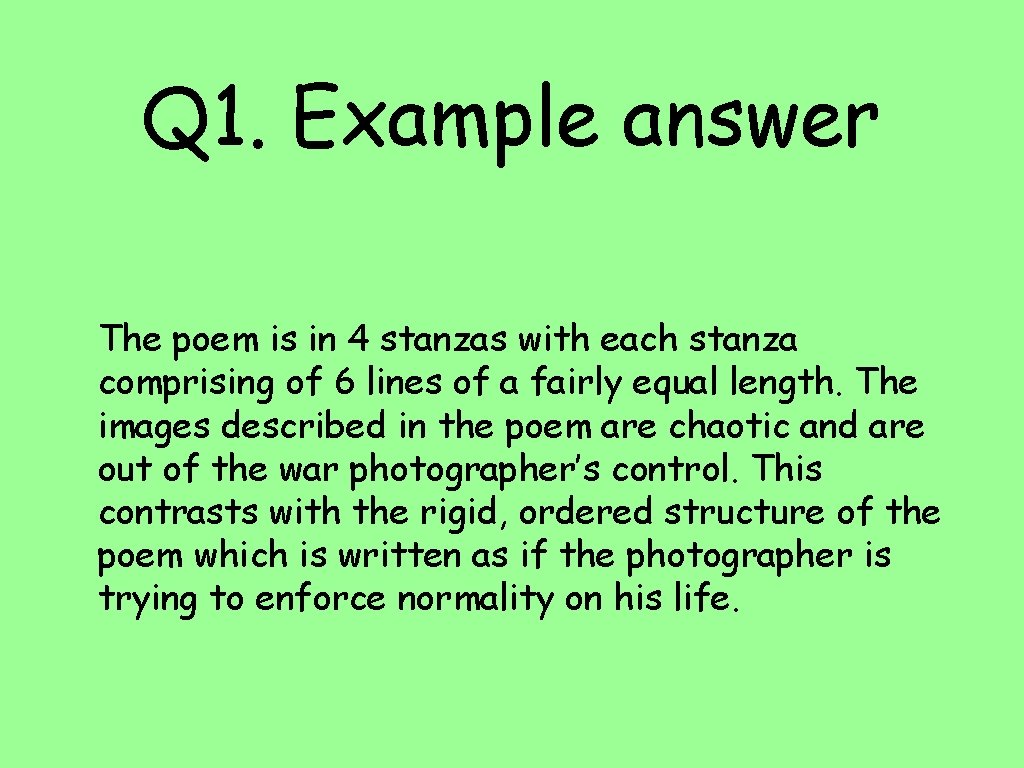 Q 1. Example answer The poem is in 4 stanzas with each stanza comprising