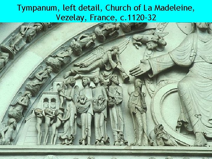 Tympanum, left detail, Church of La Madeleine, Vezelay, France, c. 1120 -32 