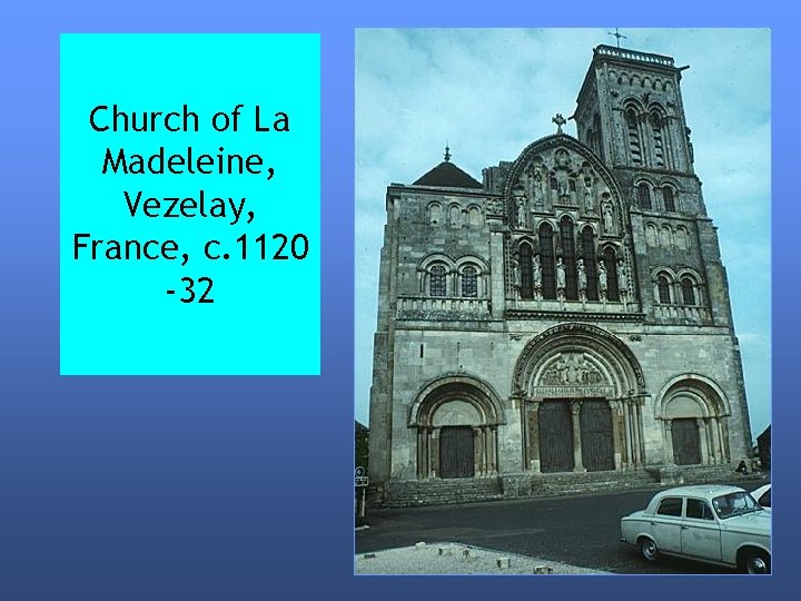 Church of La Madeleine, Vezelay, France, c. 1120 -32 
