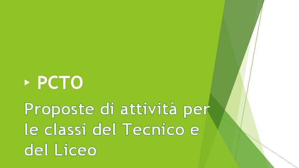 PCTO Proposte di attività per le classi del Tecnico e del Liceo 