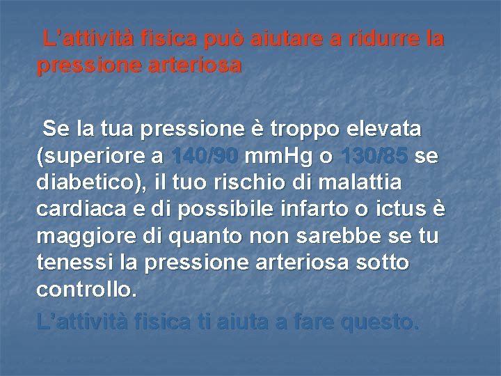 L’attività fisica può aiutare a ridurre la pressione arteriosa Se la tua pressione è