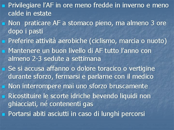 n n n n Privilegiare l’AF in ore meno fredde in inverno e meno