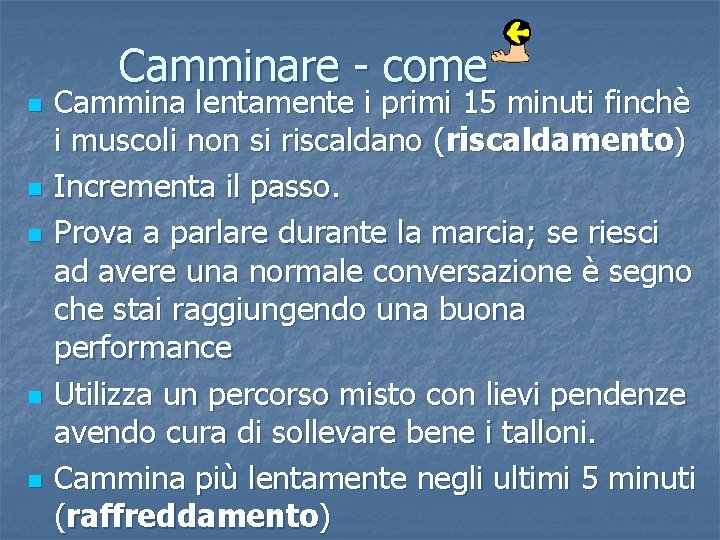 Camminare - come n n n Cammina lentamente i primi 15 minuti finchè i