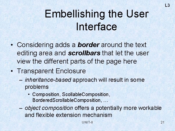 L 3 Embellishing the User Interface • Considering adds a border around the text