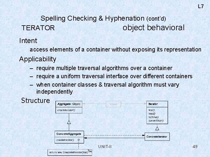 L 7 Spelling Checking & Hyphenation (cont’d) TERATOR object behavioral Intent access elements of