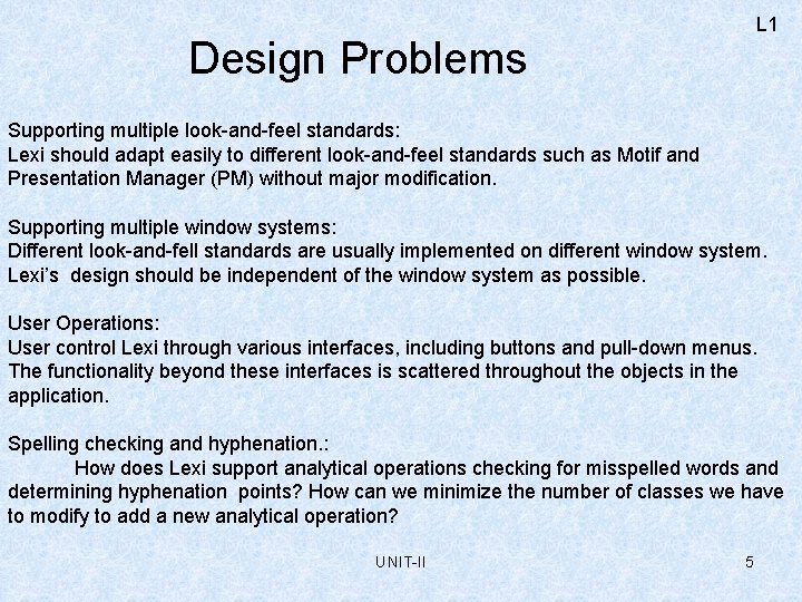 L 1 Design Problems Supporting multiple look-and-feel standards: Lexi should adapt easily to different