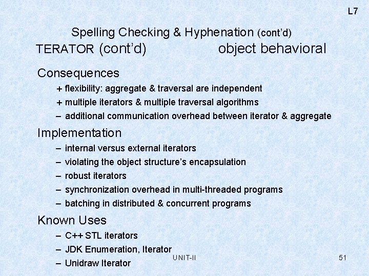 L 7 Spelling Checking & Hyphenation (cont’d) TERATOR (cont’d) object behavioral Consequences + flexibility: