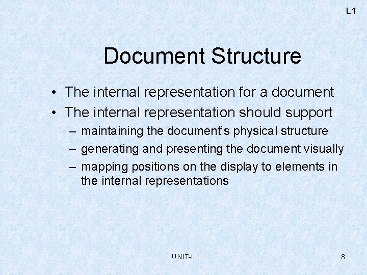 L 1 Document Structure • The internal representation for a document • The internal