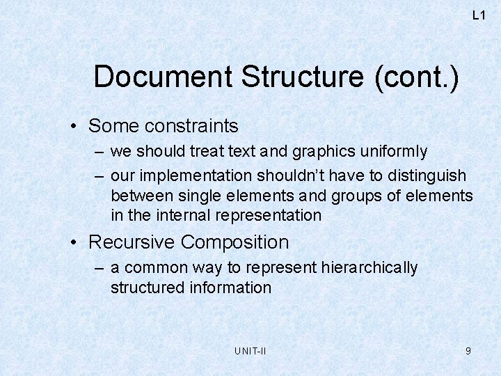 L 1 Document Structure (cont. ) • Some constraints – we should treat text