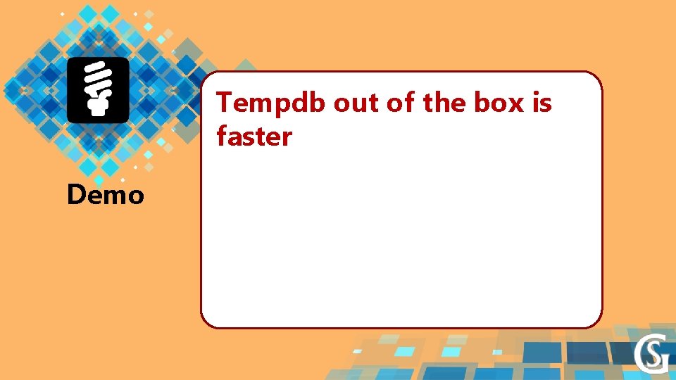 Tempdb out of the box is faster Demo 
