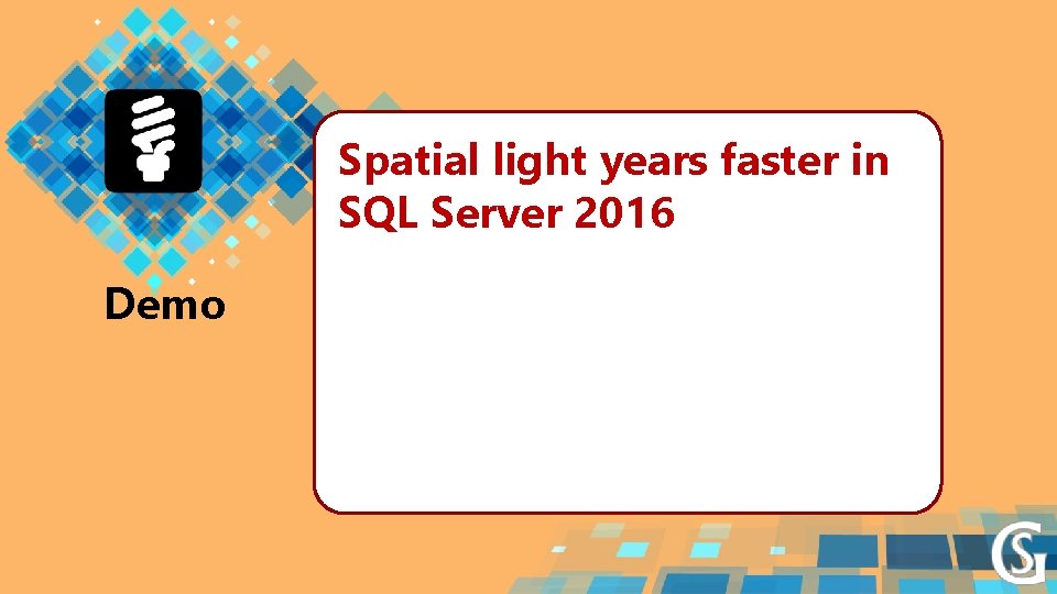 Spatial light years faster in SQL Server 2016 Demo 