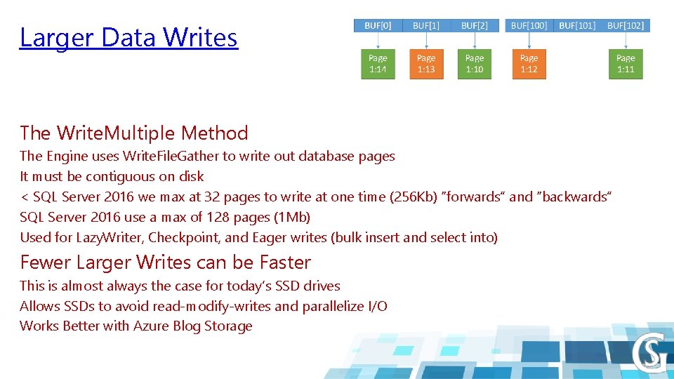 Larger Data Writes The Write. Multiple Method The Engine uses Write. File. Gather to