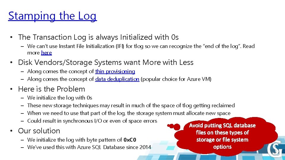 Stamping the Log • The Transaction Log is always Initialized with 0 s –