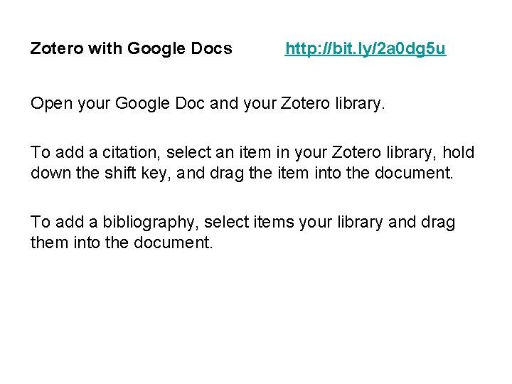 Zotero with Google Docs http: //bit. ly/2 a 0 dg 5 u Open your
