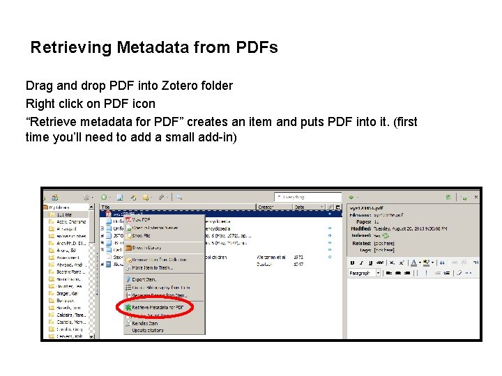 Retrieving Metadata from PDFs Drag and drop PDF into Zotero folder Right click on