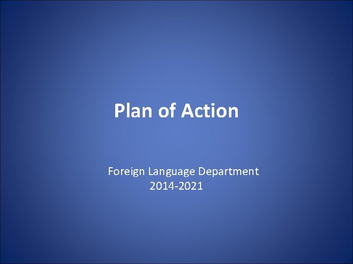 Plan of Action Foreign Language Department 2014 2021