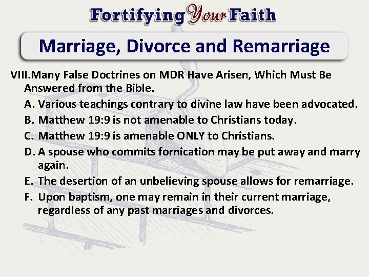 Marriage, Divorce and Remarriage VIII. Many False Doctrines on MDR Have Arisen, Which Must