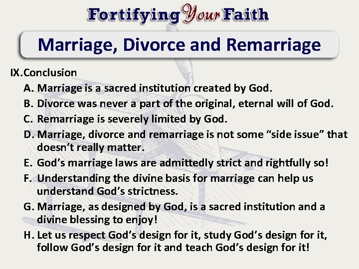 Marriage, Divorce and Remarriage IX. Conclusion A. Marriage is a sacred institution created by