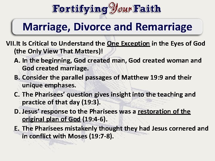 Marriage, Divorce and Remarriage VII. It Is Critical to Understand the One Exception in