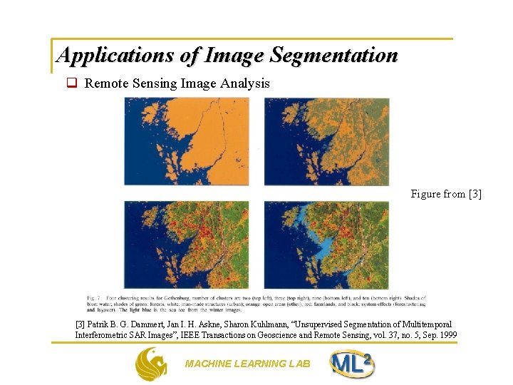 Applications of Image Segmentation q Remote Sensing Image Analysis Figure from [3] Patrik B.