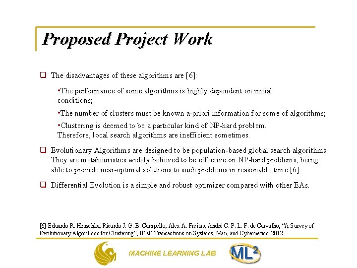 Proposed Project Work q The disadvantages of these algorithms are [6]: • The performance