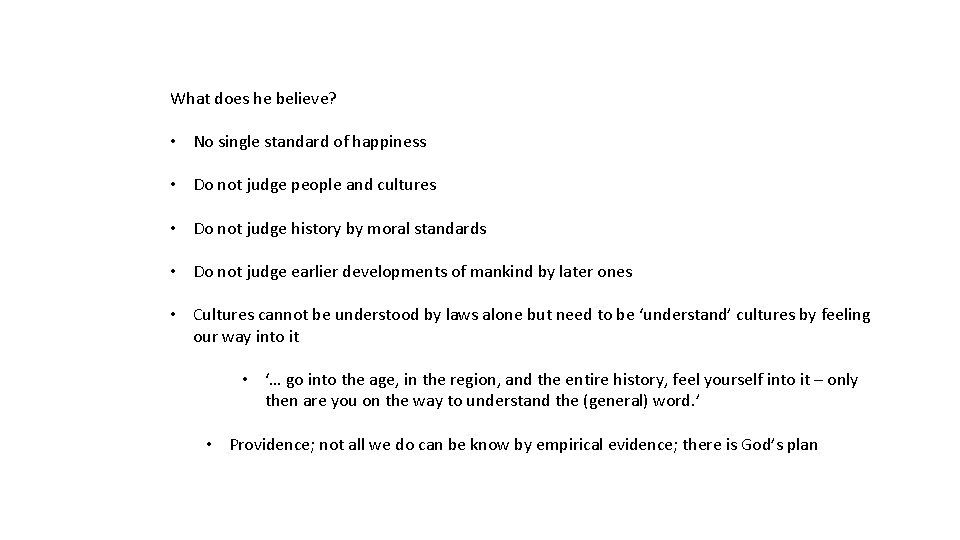 What does he believe? • No single standard of happiness • Do not judge