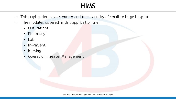 HIMS – – This application covers end to end functionality of small to large
