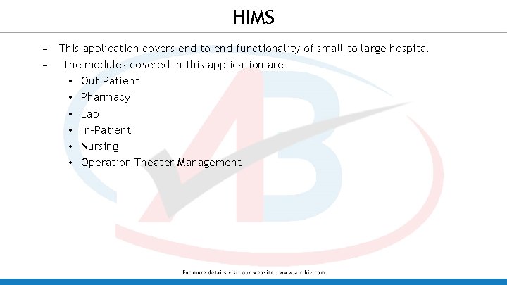 HIMS – – This application covers end to end functionality of small to large