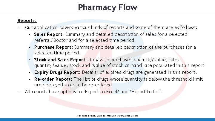 Pharmacy Flow Reports: – Our application covers various kinds of reports and some of