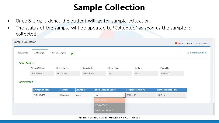 Sample Collection • • Once Billing is done, the patient will go for sample