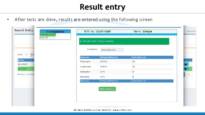 Result entry • After tests are done, results are entered using the following screen