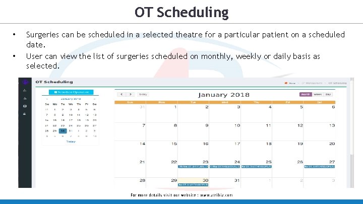 OT Scheduling • • Surgeries can be scheduled in a selected theatre for a