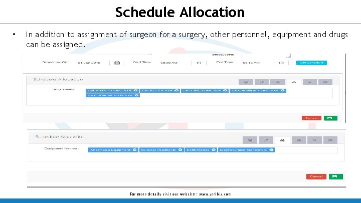 Schedule Allocation • In addition to assignment of surgeon for a surgery, other personnel,