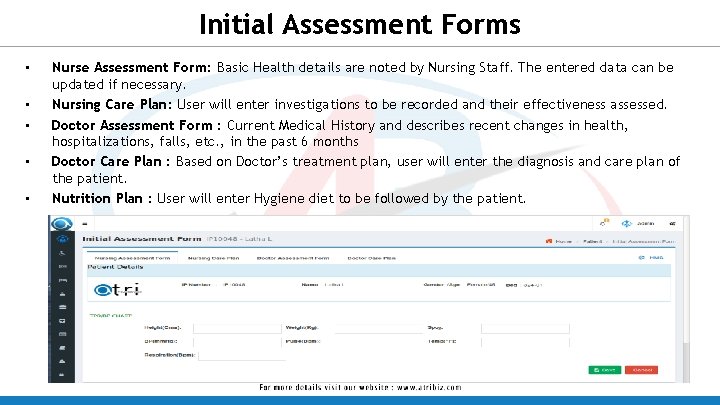 Initial Assessment Forms • • • Nurse Assessment Form: Basic Health details are noted