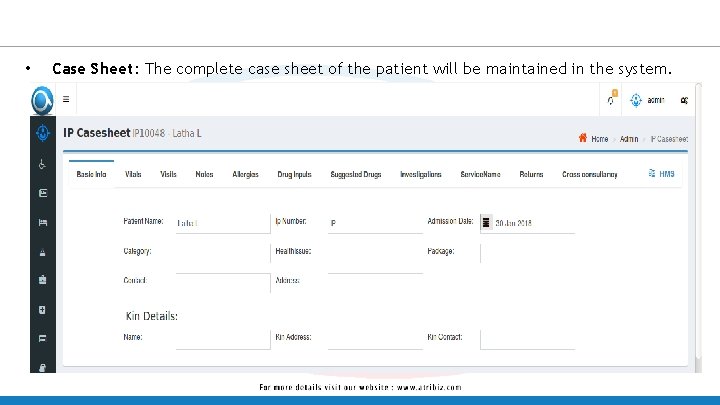  • Case Sheet: The complete case sheet of the patient will be maintained