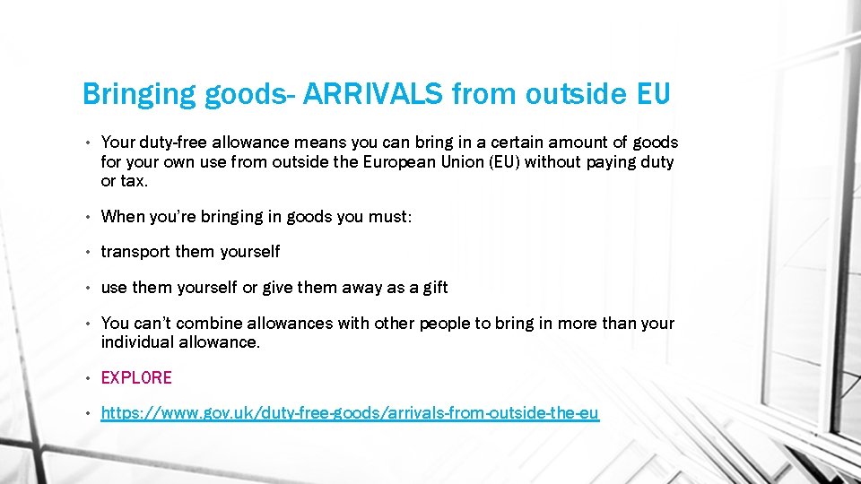 Bringing goods- ARRIVALS from outside EU • Your duty-free allowance means you can bring