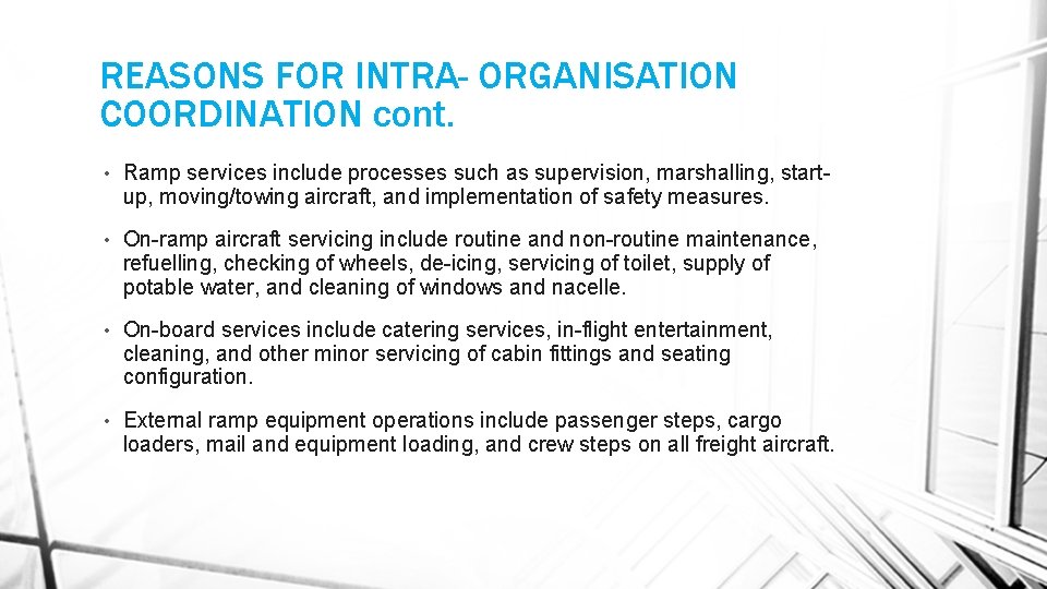 REASONS FOR INTRA- ORGANISATION COORDINATION cont. • Ramp services include processes such as supervision,
