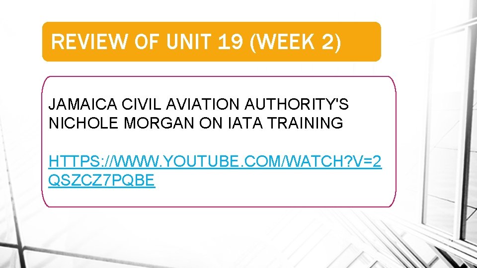 REVIEW OF UNIT 19 (WEEK 2) JAMAICA CIVIL AVIATION AUTHORITY'S NICHOLE MORGAN ON IATA