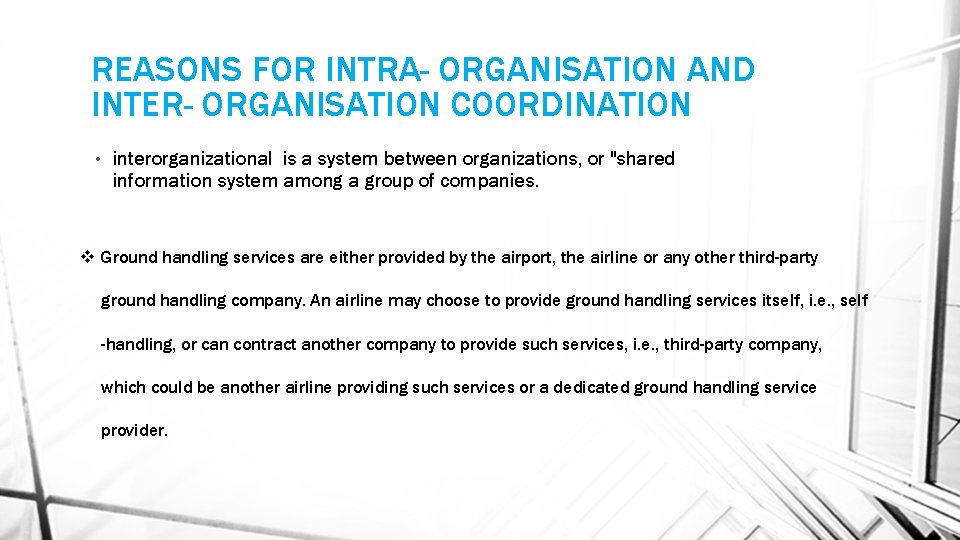REASONS FOR INTRA- ORGANISATION AND INTER- ORGANISATION COORDINATION • interorganizational is a system between