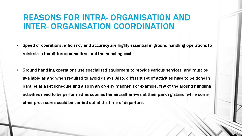REASONS FOR INTRA- ORGANISATION AND INTER- ORGANISATION COORDINATION • Speed of operations, efficiency and