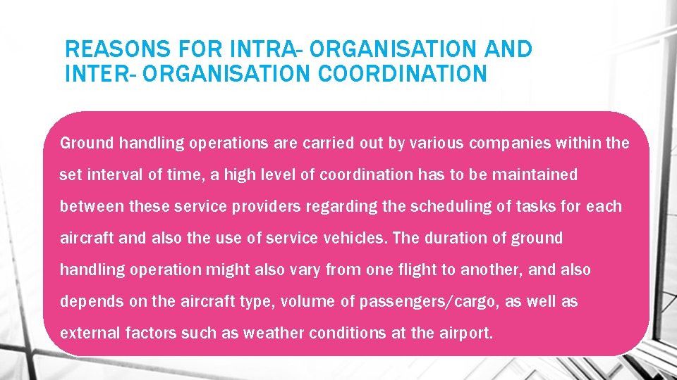 REASONS FOR INTRA- ORGANISATION AND INTER- ORGANISATION COORDINATION Ground handling operations are carried out