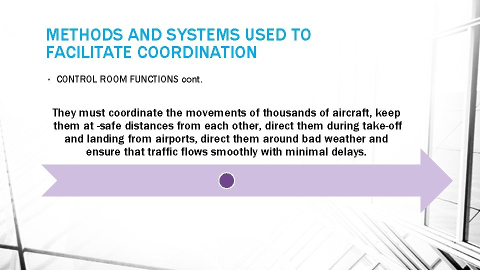METHODS AND SYSTEMS USED TO FACILITATE COORDINATION • CONTROL ROOM FUNCTIONS cont. They must