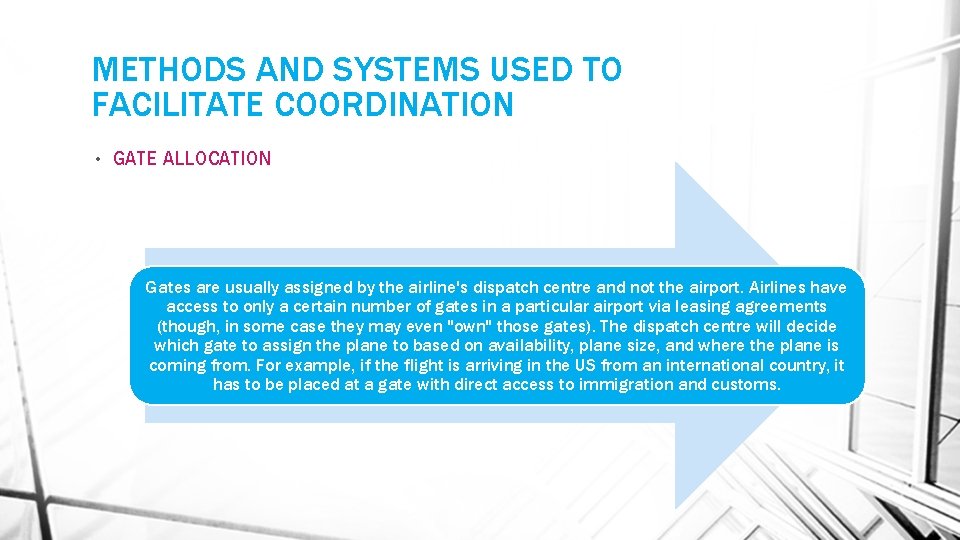 METHODS AND SYSTEMS USED TO FACILITATE COORDINATION • GATE ALLOCATION Gates are usually assigned